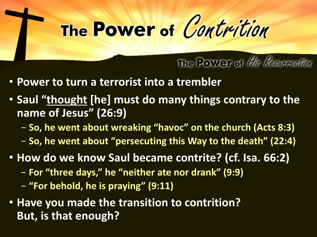 power to turn a terrorist into a trembler saul