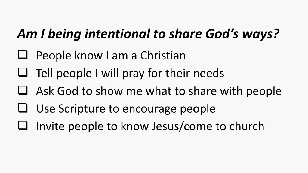 am i being intentional to share god s ways people