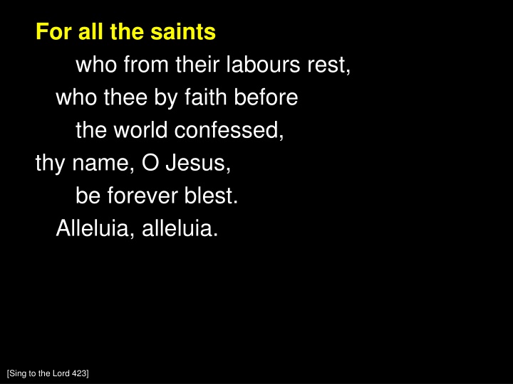 for all the saints who from their labours rest