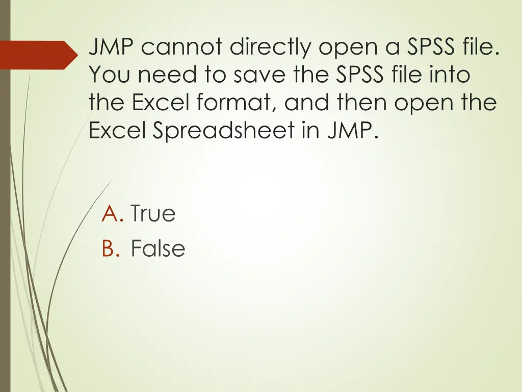 jmp cannot directly open a spss file you need