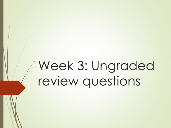 week 3 ungraded review questions