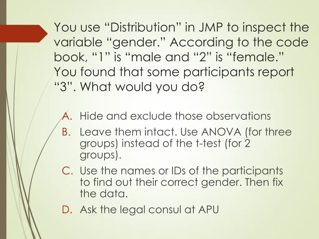 you use distribution in jmp to inspect