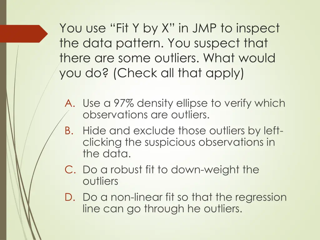 you use fit y by x in jmp to inspect the data