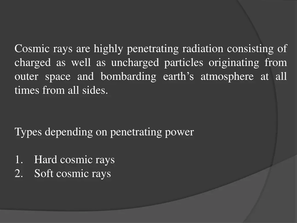 cosmic rays are highly penetrating radiation