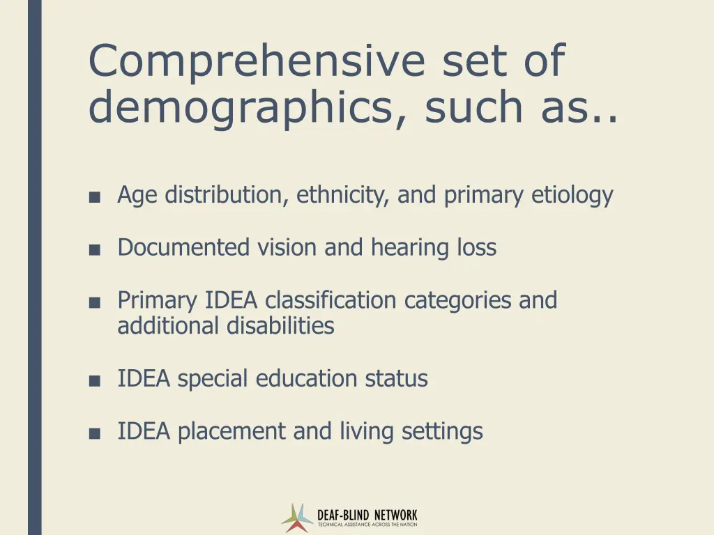 comprehensive set of demographics such as