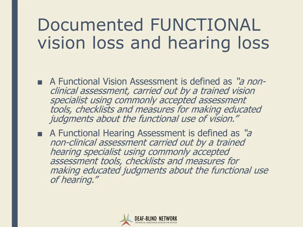 documented functional vision loss and hearing loss