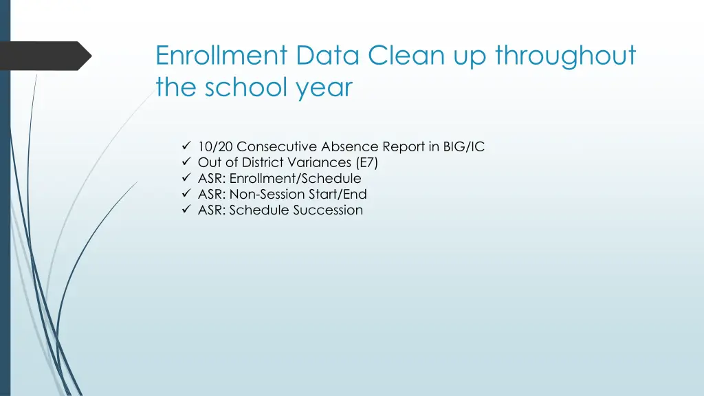 enrollment data clean up throughout the school