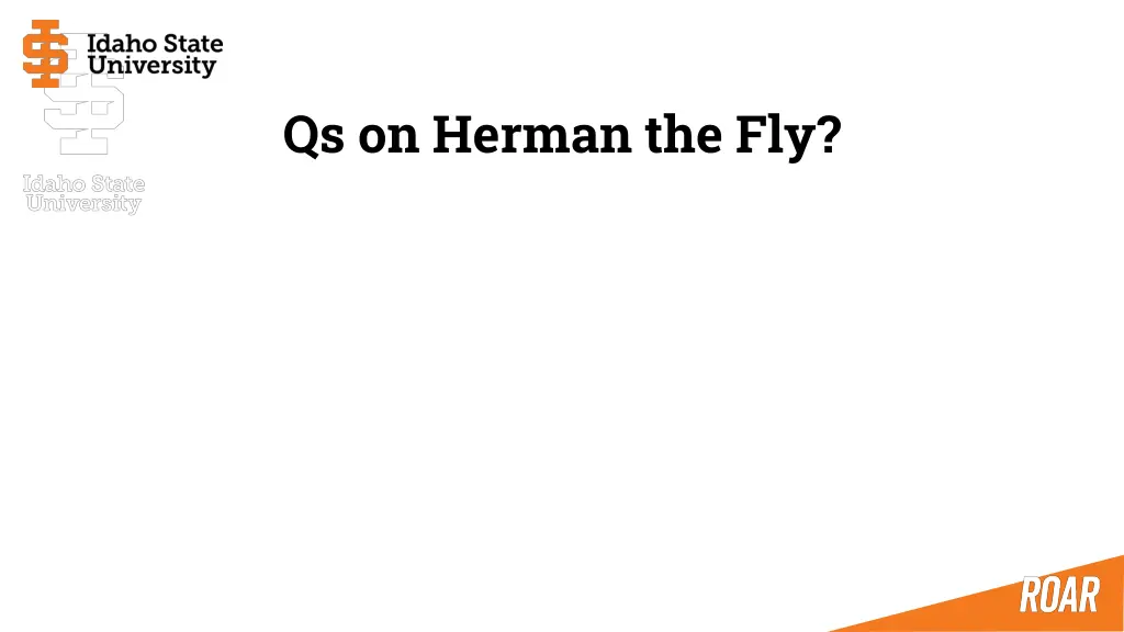 qs on herman the fly