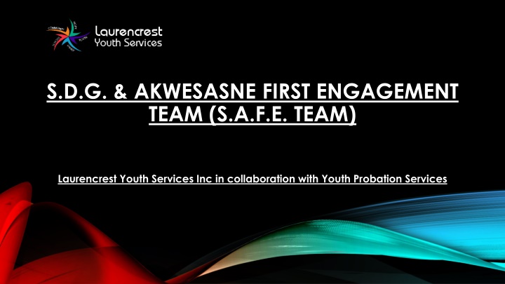 s d g akwesasne first engagement team s a f e team