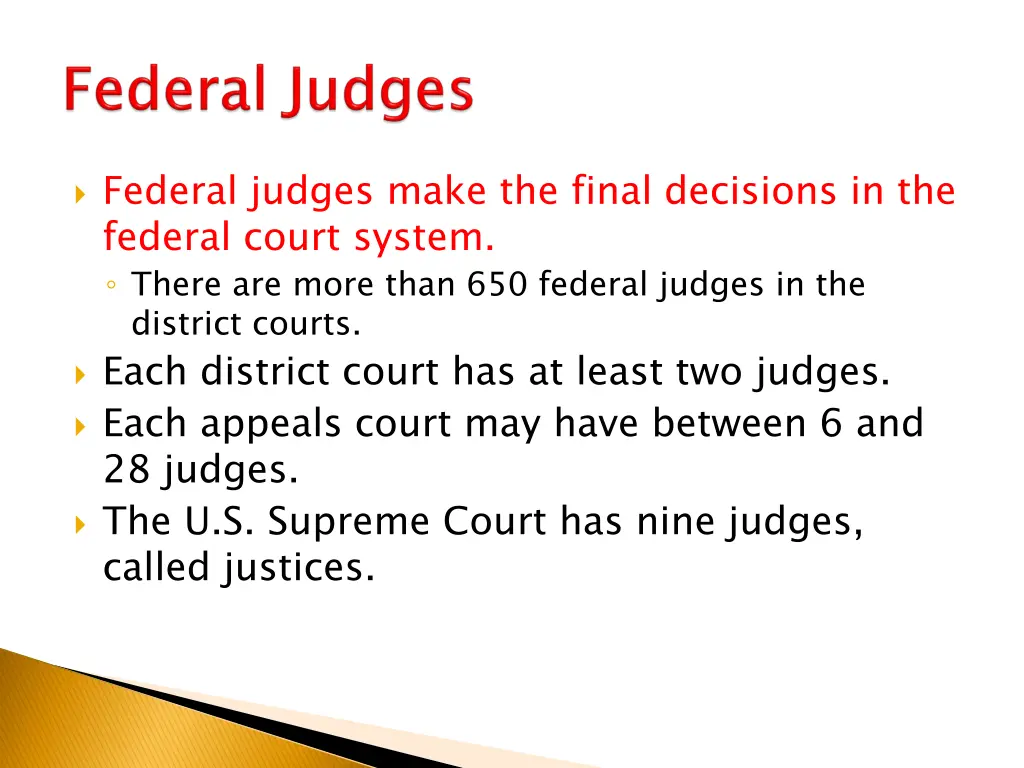 federal judges make the final decisions