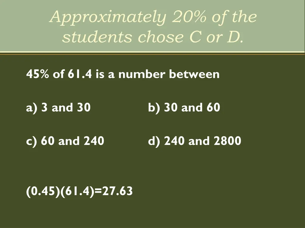 approximately 20 of the students chose c or d