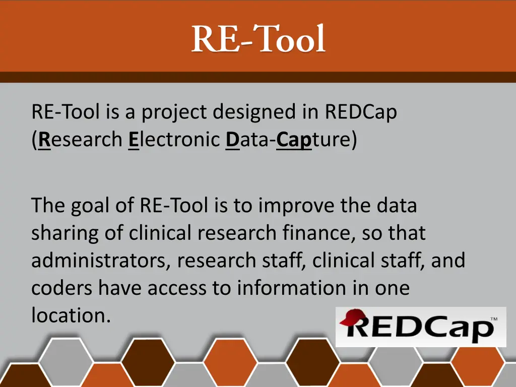 re tool is a project designed in redcap r esearch