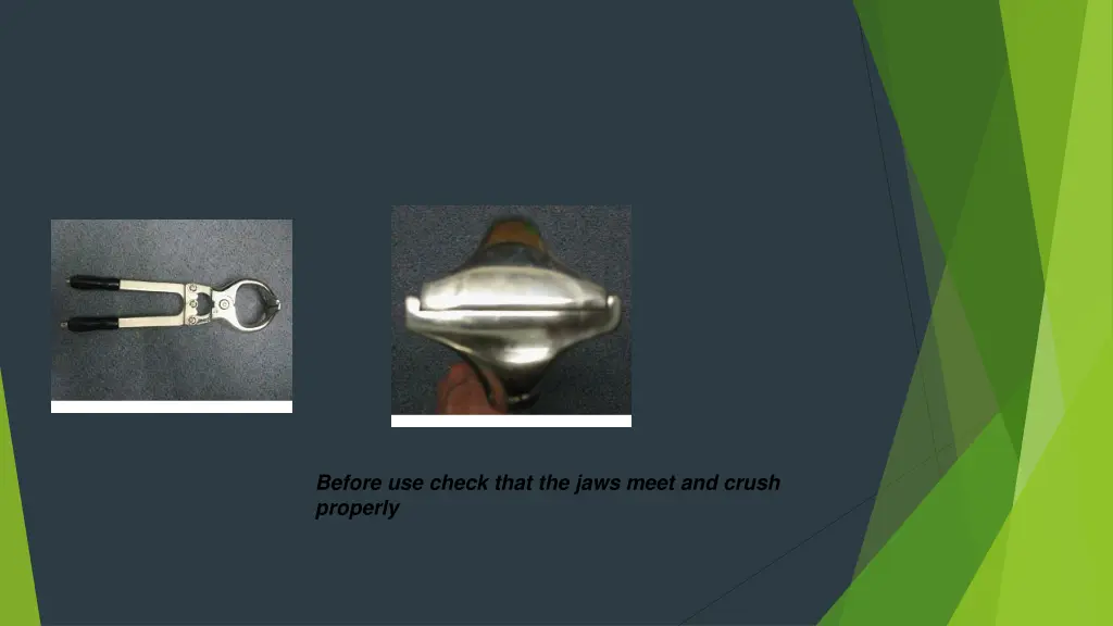 before use check that the jaws meet and crush