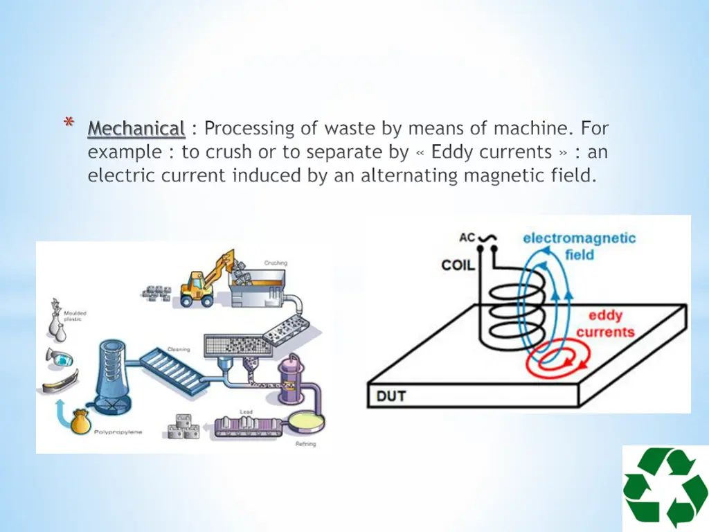 mechanical processing of waste by means