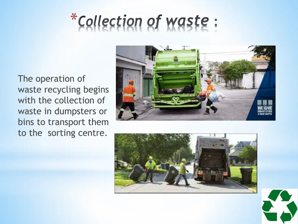 the operation of waste recycling begins with