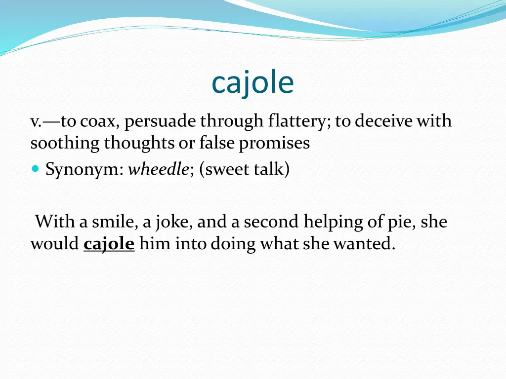 cajole