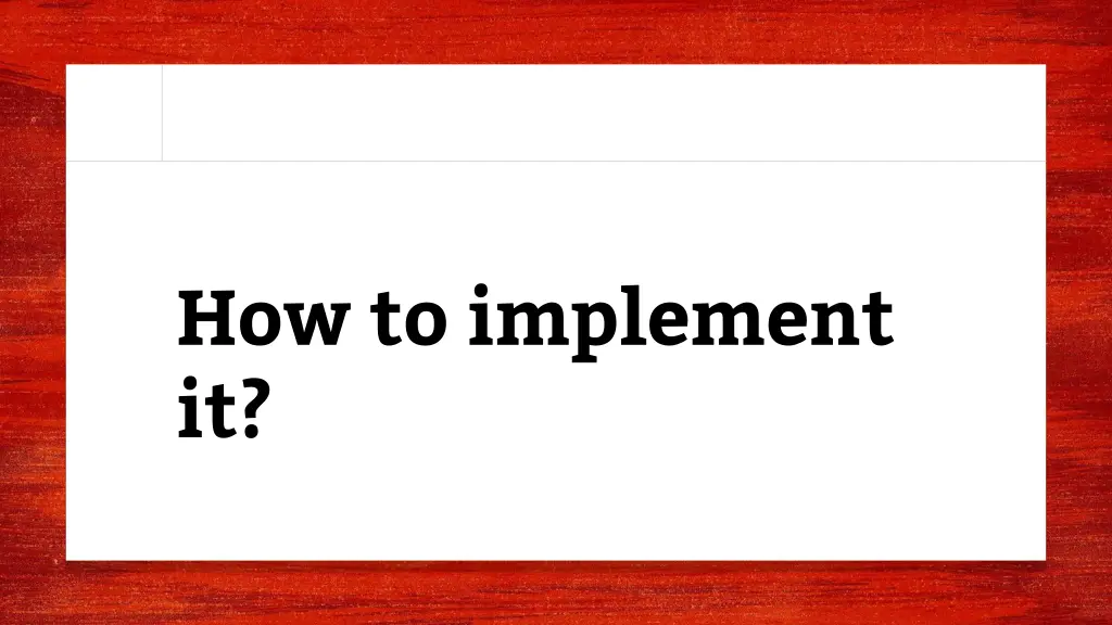 how to implement it