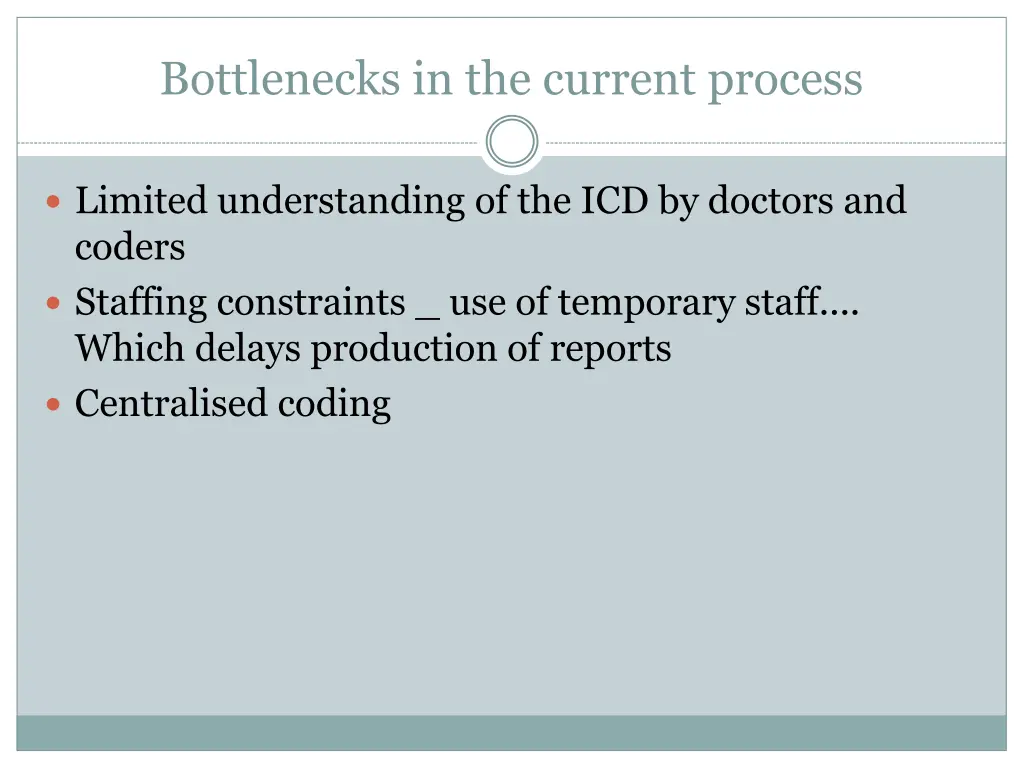 bottlenecks in the current process