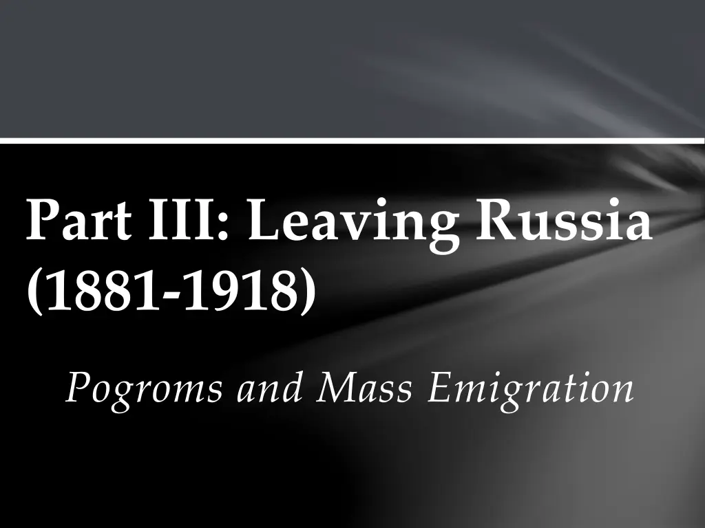 part iii leaving russia 1881 1918