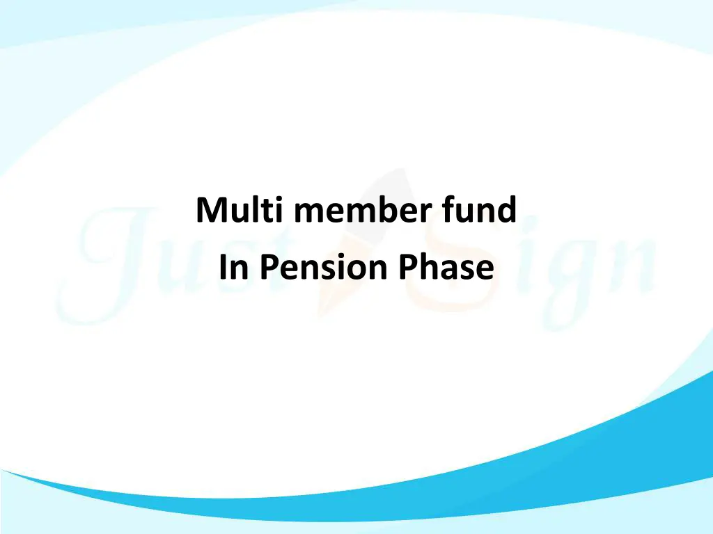 multi member fund in pension phase