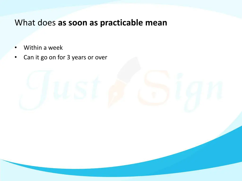 what does as soon as practicable mean