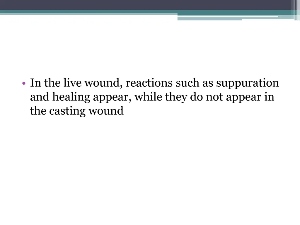 in the live wound reactions such as suppuration