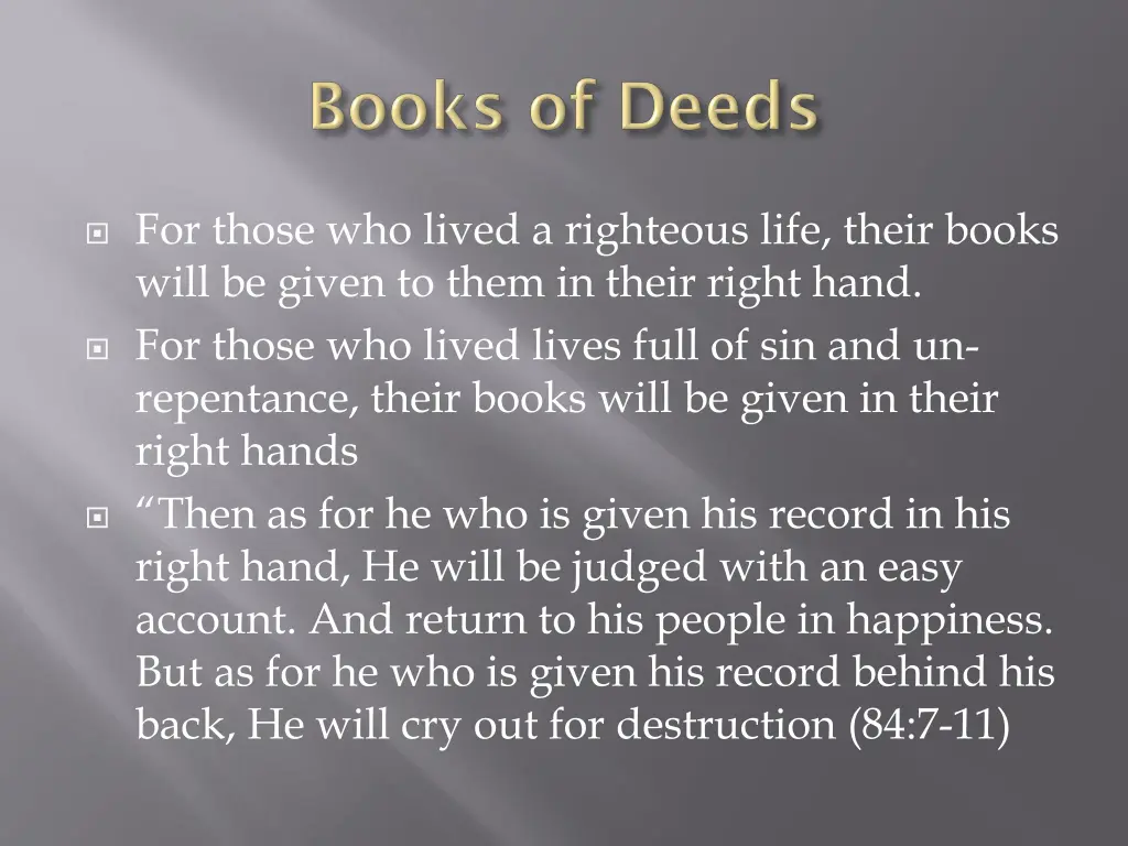 for those who lived a righteous life their books