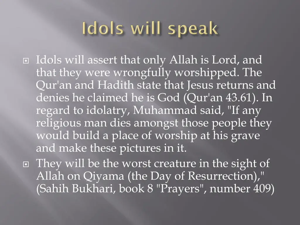 idols will assert that only allah is lord