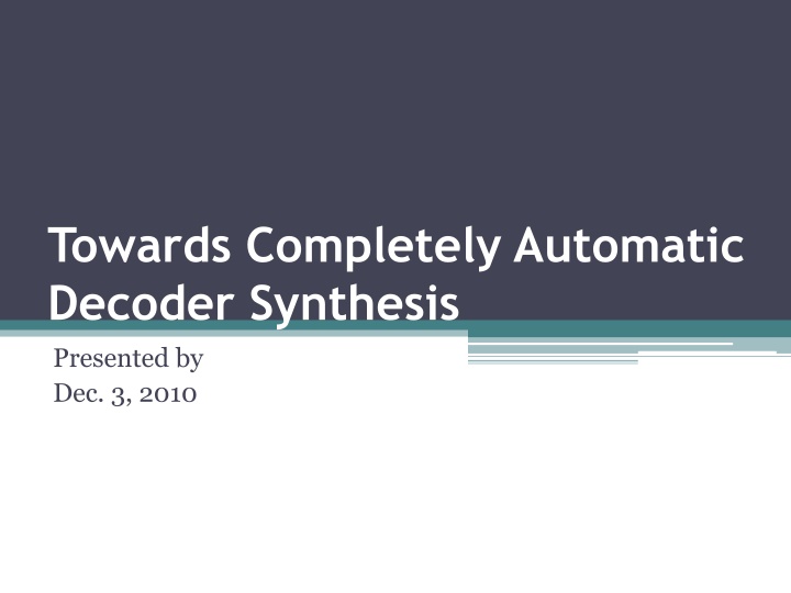 towards completely automatic decoder synthesis