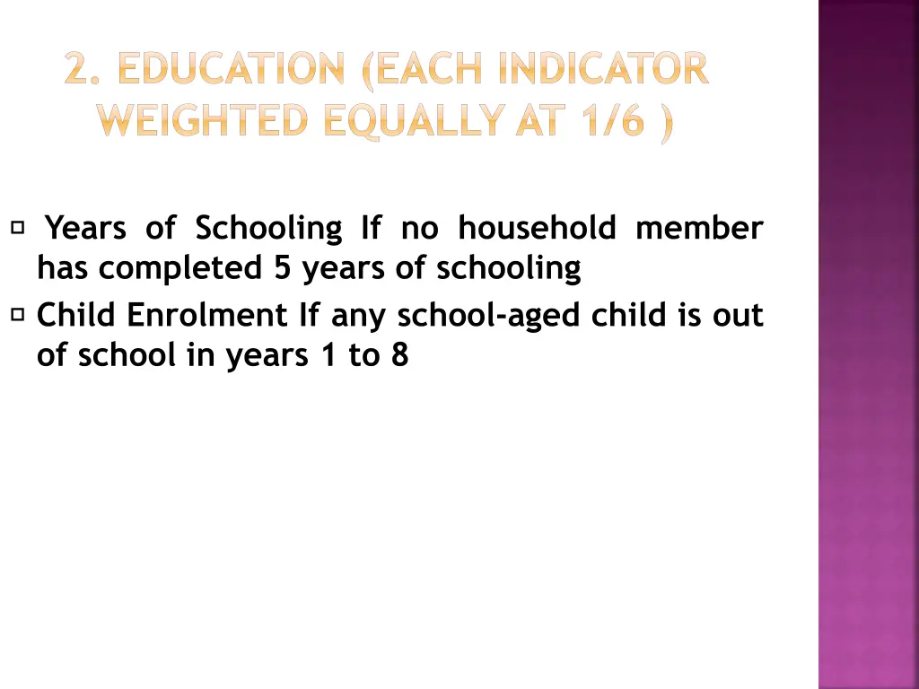 2 education each indicator weighted equally at 1 6