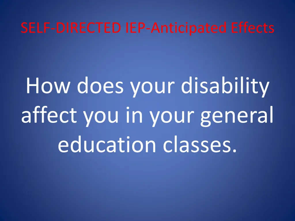 self directed iep anticipated effects