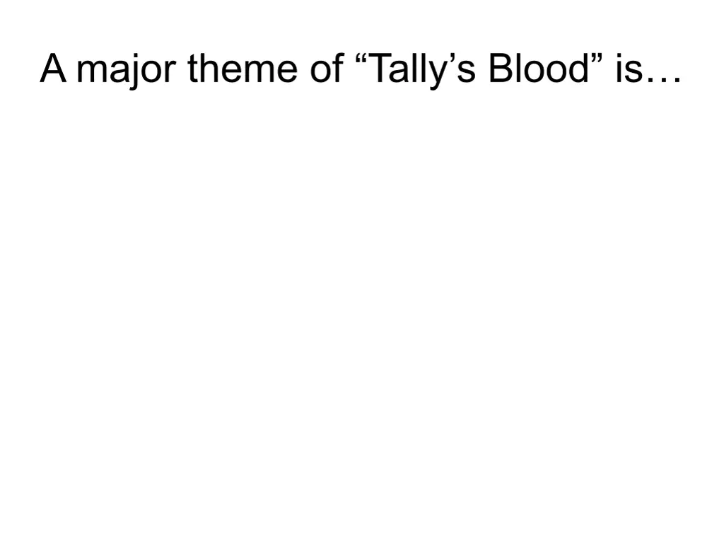 a major theme of tally s blood is