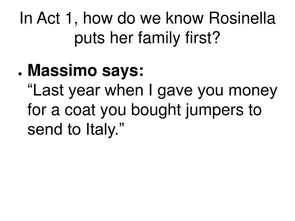 in act 1 how do we know rosinella puts her family