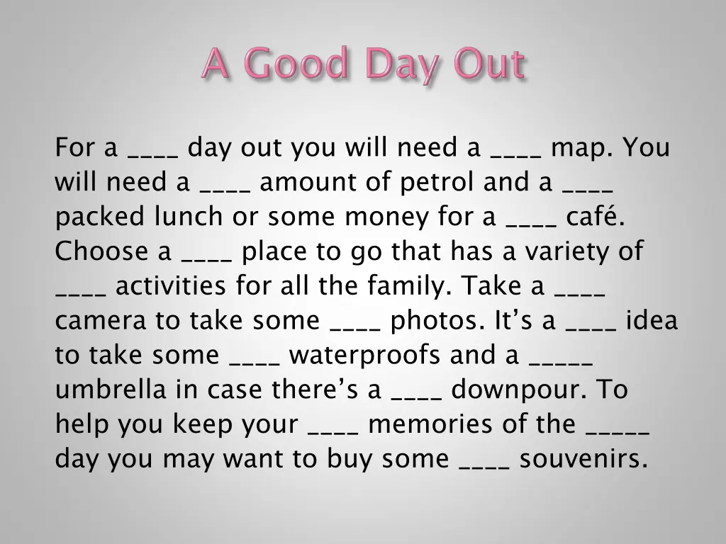 for a day out you will need a map you will need