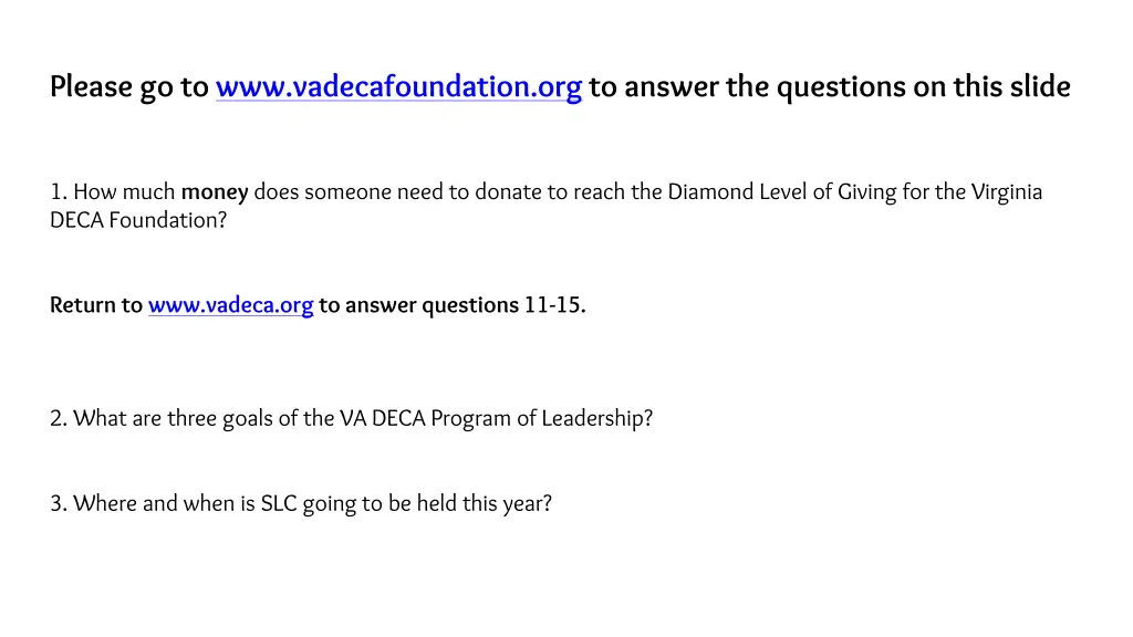 please go to www vadecafoundation orgto answer