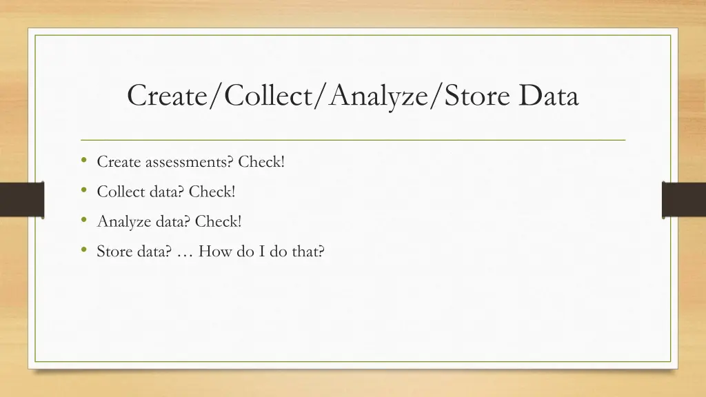 create collect analyze store data