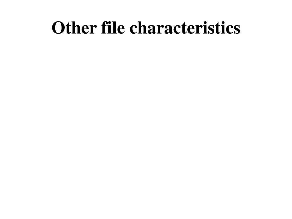 other file characteristics