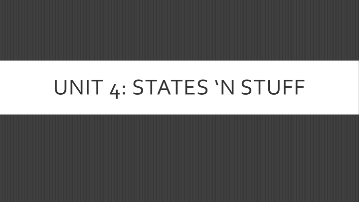 unit 4 states n stuff