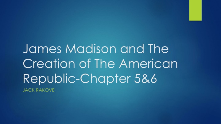 james madison and the creation of the american