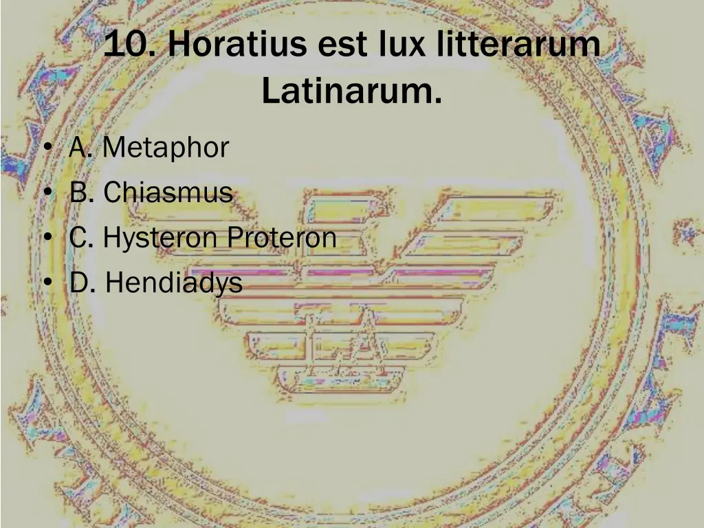 10 horatius est lux litterarum latinarum