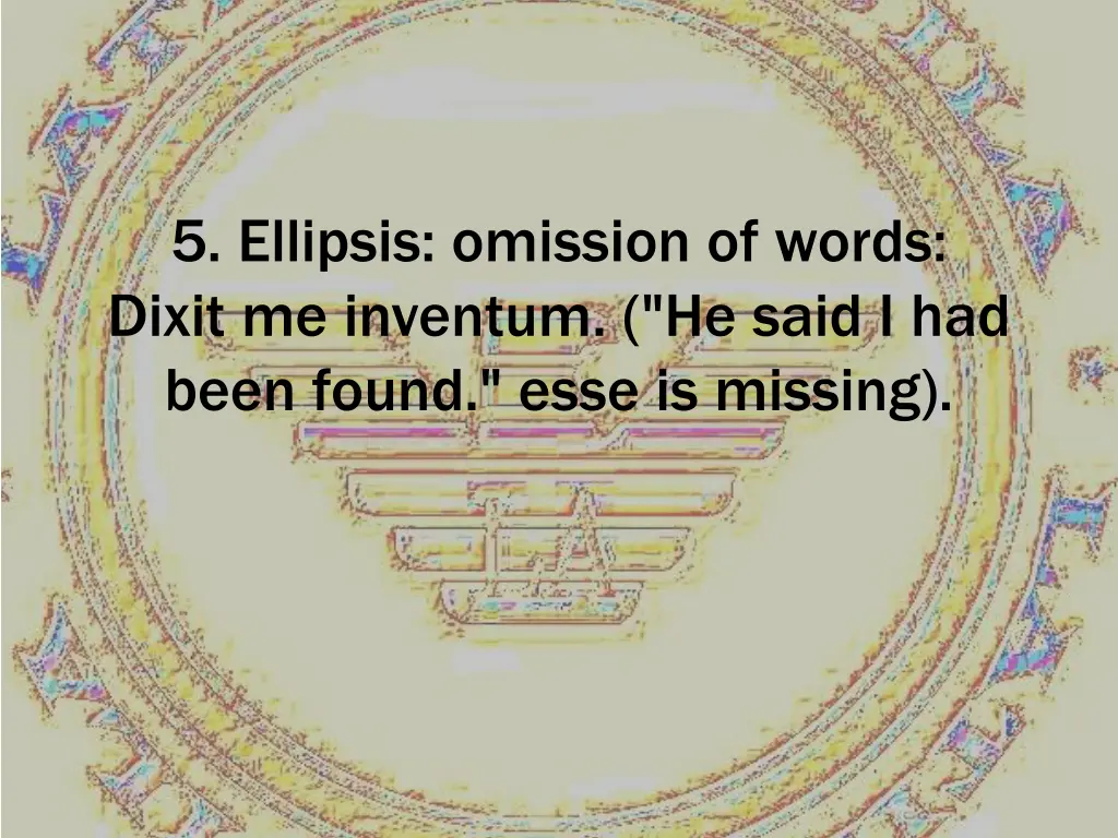 5 ellipsis omission of words dixit me inventum