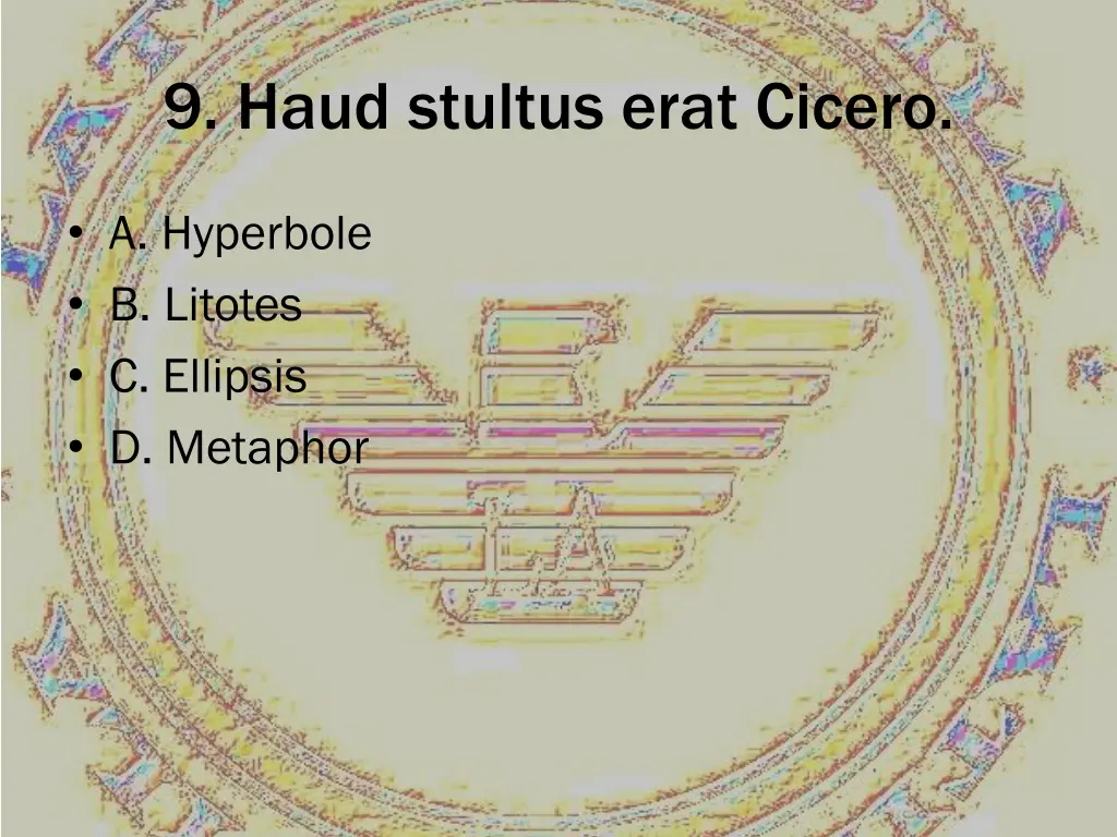 9 haud stultus erat cicero