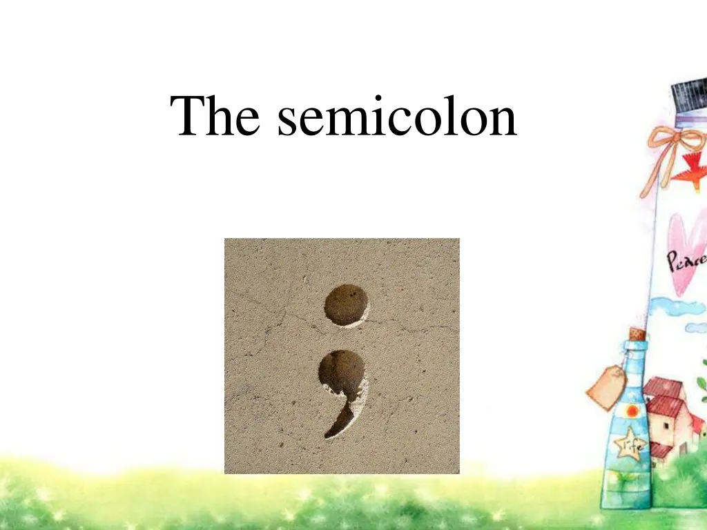 the semicolon