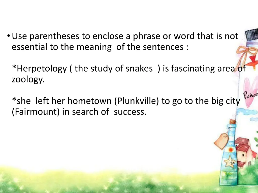 use parentheses to enclose a phrase or word that