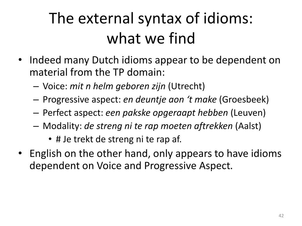 the external syntax of idioms what we find indeed