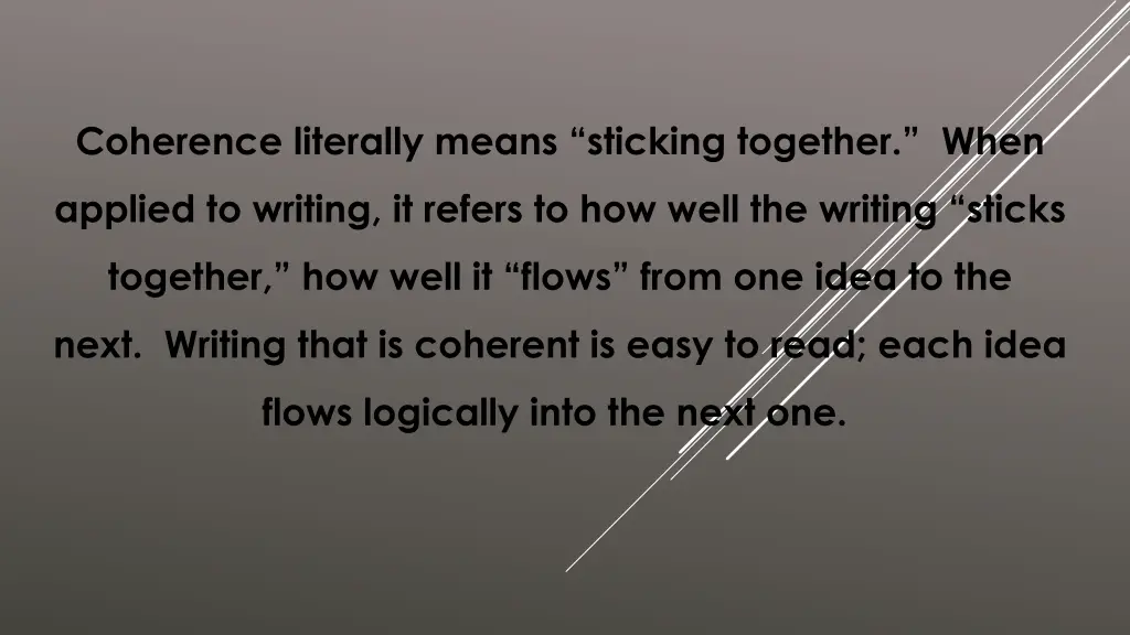 coherence literally means sticking together when