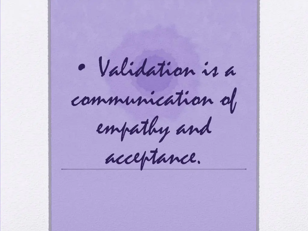 validation is a communication of empathy