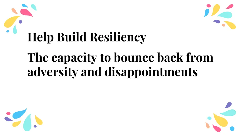 help build resiliency the capacity to bounce back