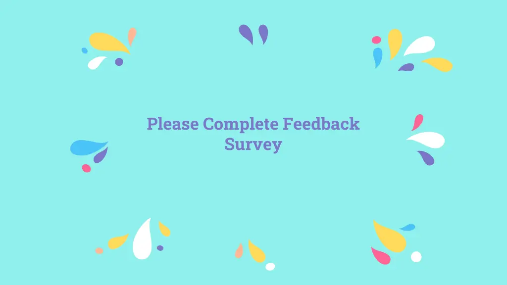 please complete feedback survey