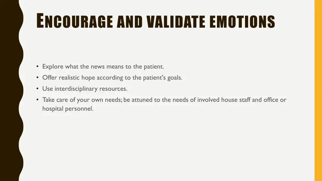 e ncourage and validate emotions